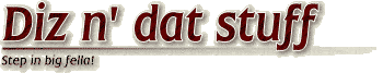 Diz n dat stuff