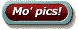 Mo pics!