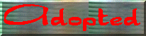 adopted.gif (8205 bytes)