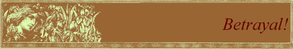 Betrayal!