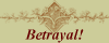 Betrayal!