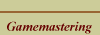 Gamemastering