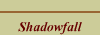 Shadowfall