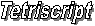 tetriscript