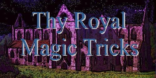 Thy Royal Magic Tricks