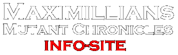 Maximillians Mutant Chronicles info-site