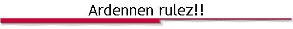 Ardennen rulez!!