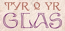 Tyr-o-Yr Glas