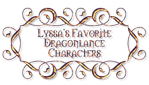 Lyssa's Favorite Dragonlance Characters