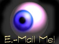 E.-Mail me a letter if you want to.