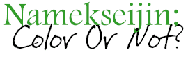 Namekseijin: Color Or Not?
