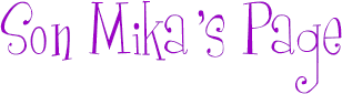 Son Mika's Page