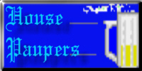 House Paupers, Dedicated to having fun