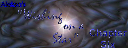 Wishing on a Star - Chapter Six