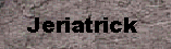 Jeriatricks Site