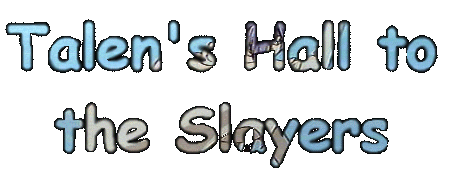 Talen's Hall to the Slayers