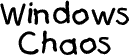 Windows Chaos