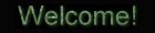 Welcome!