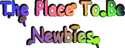 NEWBIE PAGE, NEW STUFF