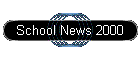 School News 2000
