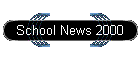 School News 2000
