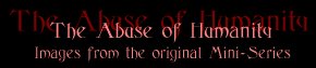 The Abuse of Humanity Gallery