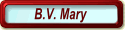 B.V. Mary