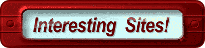 Interesting  Sites!