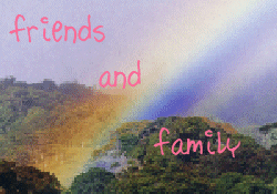 friends and family
