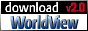 [ WorldView 2.0 ]