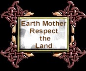 The Earth Mother, Native Knowledge, Respect The Land