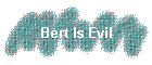 Bert Is Evil