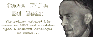 Case File - Ed Gein