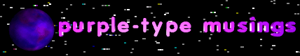 purple-type musings