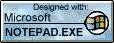 This Page Was Designed By The Mighty Microsoft Notepad
