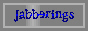Jabberings Online