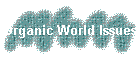 Organic World Issues