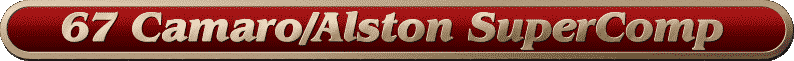 67 Camaro/Alston SuperComp