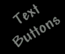 Static images - Text Buttons