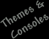 Themes and Consoles