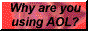 why-aol-image.gif (1274 bytes)