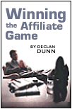 Winning the Affiliate Game: The Ten Step Master Plan to Maximizing Your Profits. 