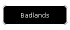 Badlands