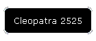 Cleopatra 2525