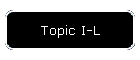 Topic I-L