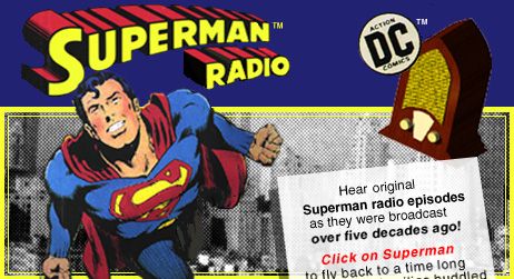 Go to SuperMan Radio and hear 'Original radio series'!!!