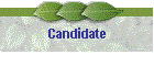 Candidate