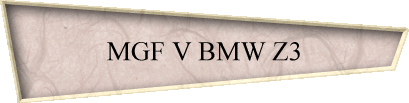 MGF V BMW Z3