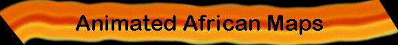 Animated African Maps