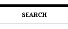 SEARCH